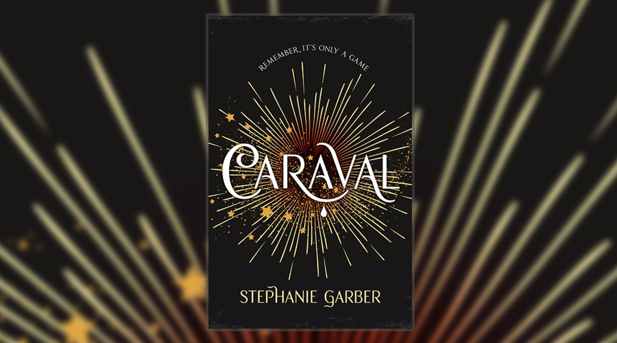 Book Review: Caraval by Stephanie Garber | Culturefly