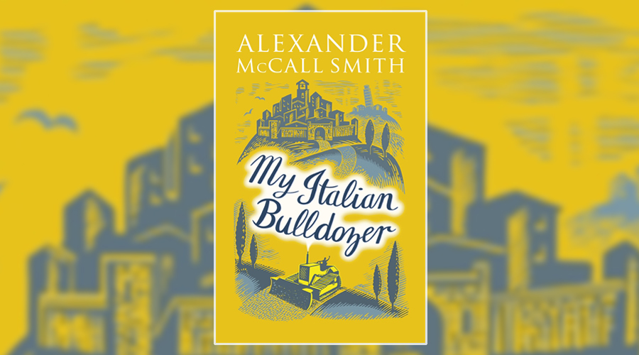 Book Review My Italian Bulldozer by Alexander McCall Smith