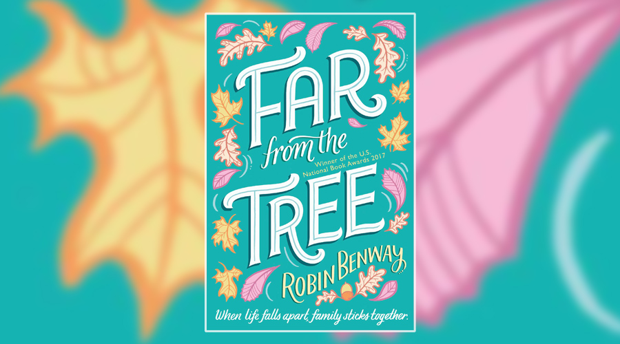 Book Review Far From The Tree by Robin Benway Culturefly