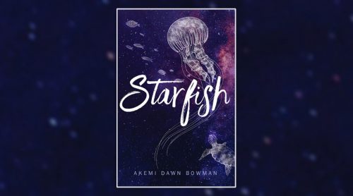 Starfish by Akemi Dawn Bowman Starfish by Akemi Dawn Bowman