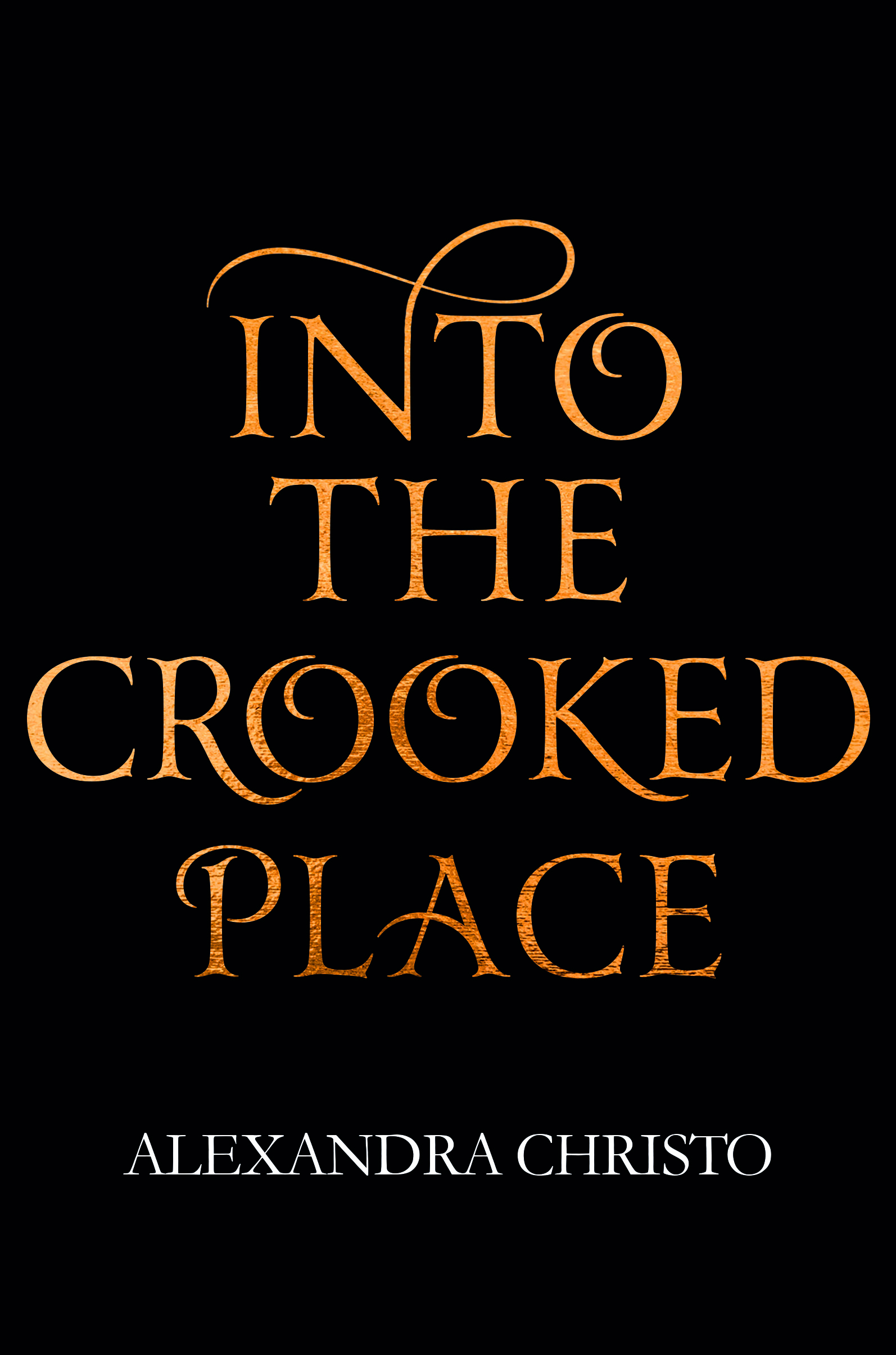 into the crooked place
