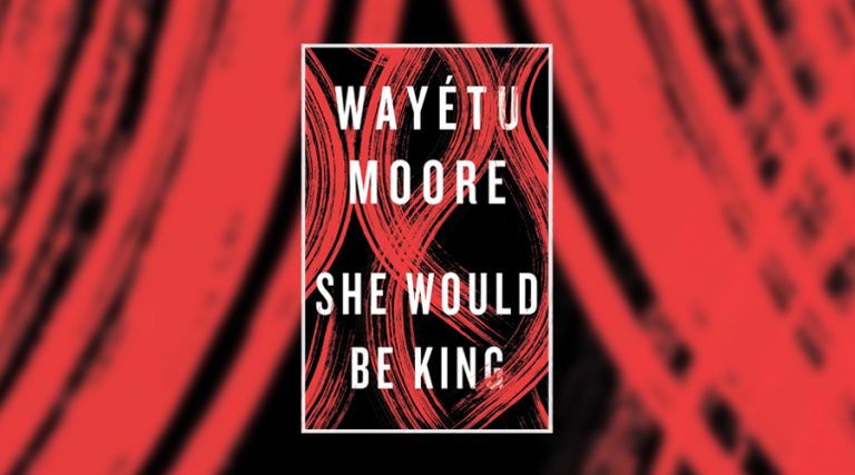 she would be king by wayétu moore