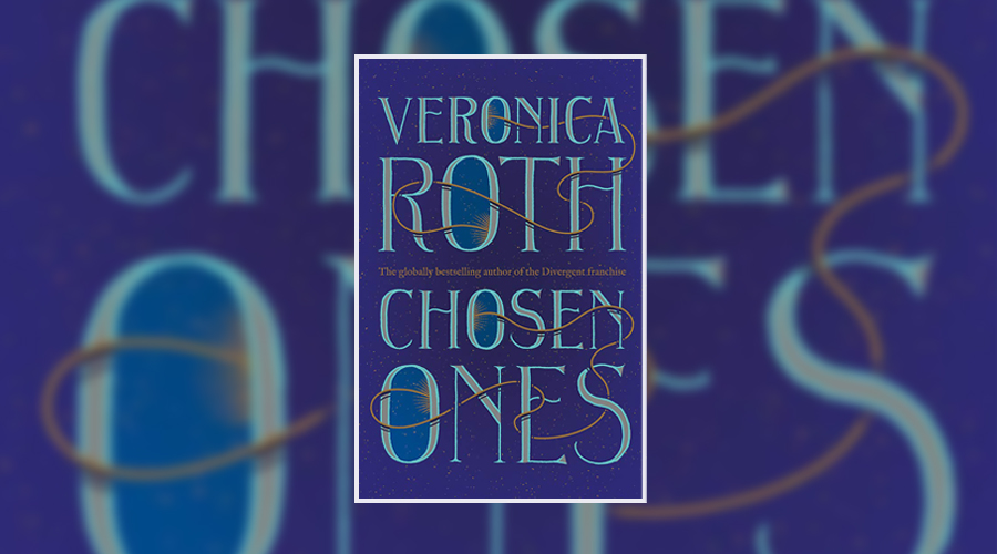 Chosen Ones by Veronica Roth  Book review - beyond a bookshelf