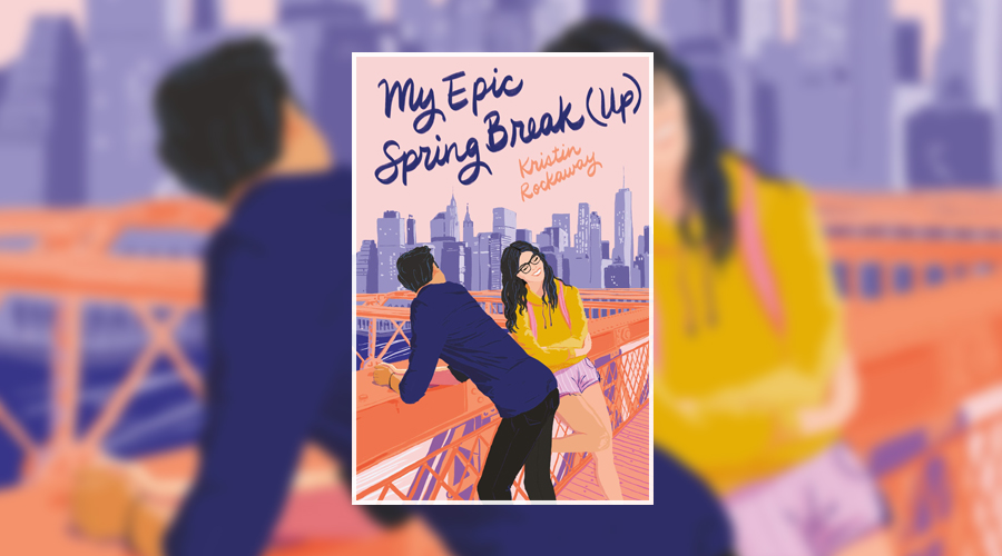 My Epic Spring Break (Up) by Kristin Rockaway