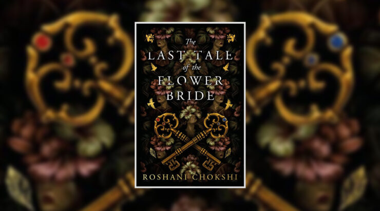 the last tale of the flower bride by roshani chokshi